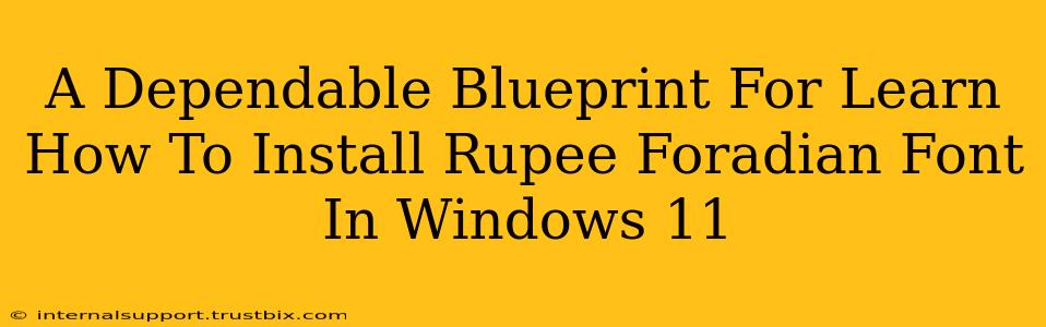 A Dependable Blueprint For Learn How To Install Rupee Foradian Font In Windows 11