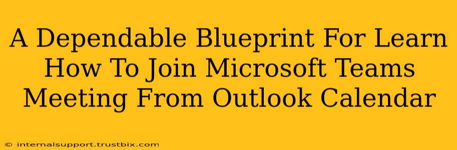 A Dependable Blueprint For Learn How To Join Microsoft Teams Meeting From Outlook Calendar