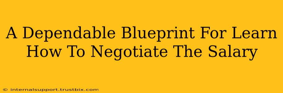 A Dependable Blueprint For Learn How To Negotiate The Salary