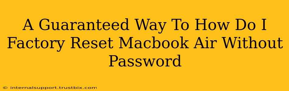 A Guaranteed Way To How Do I Factory Reset Macbook Air Without Password