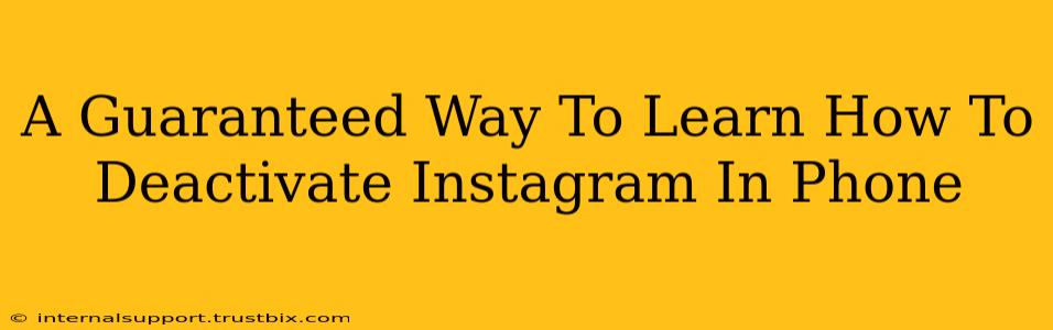 A Guaranteed Way To Learn How To Deactivate Instagram In Phone