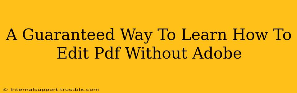 A Guaranteed Way To Learn How To Edit Pdf Without Adobe