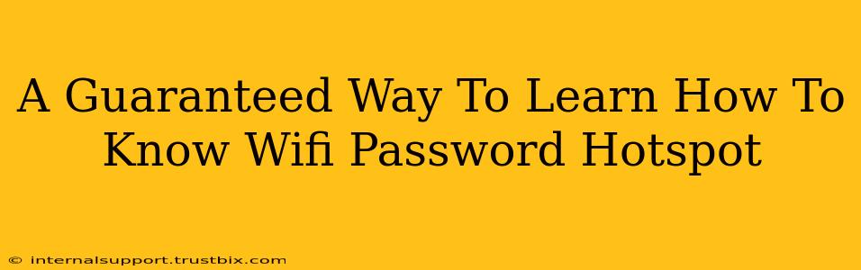 A Guaranteed Way To Learn How To Know Wifi Password Hotspot