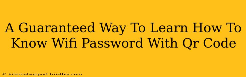 A Guaranteed Way To Learn How To Know Wifi Password With Qr Code