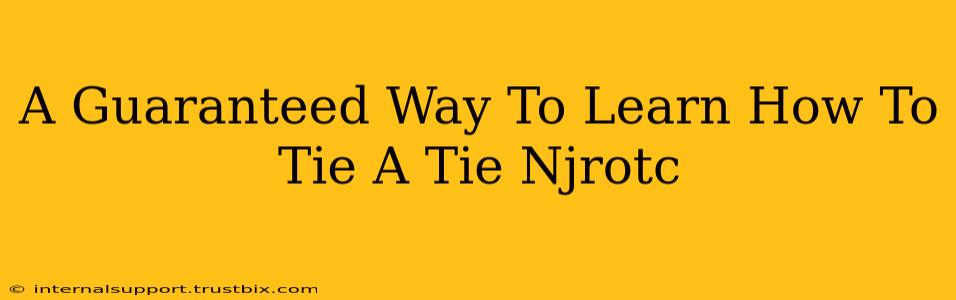 A Guaranteed Way To Learn How To Tie A Tie Njrotc