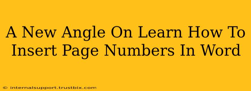 A New Angle On Learn How To Insert Page Numbers In Word