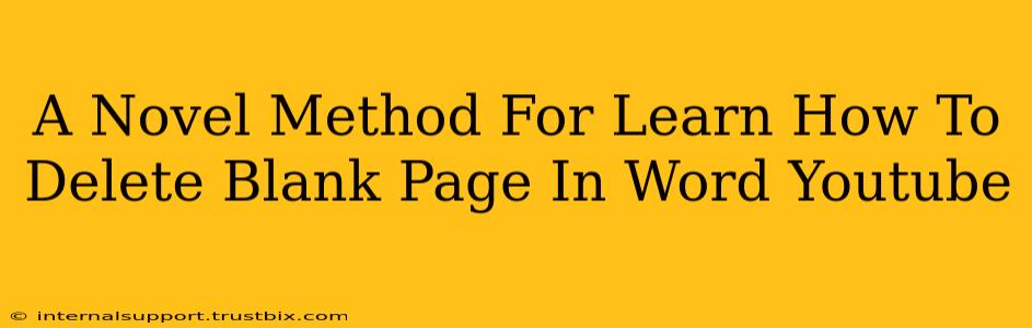 A Novel Method For Learn How To Delete Blank Page In Word Youtube