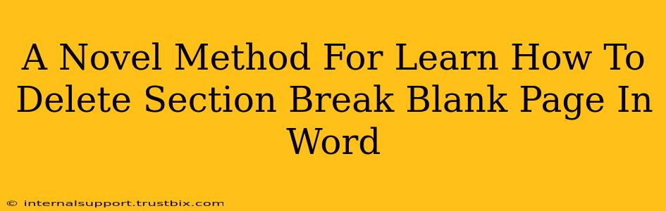 A Novel Method For Learn How To Delete Section Break Blank Page In Word