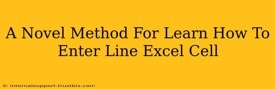 A Novel Method For Learn How To Enter Line Excel Cell