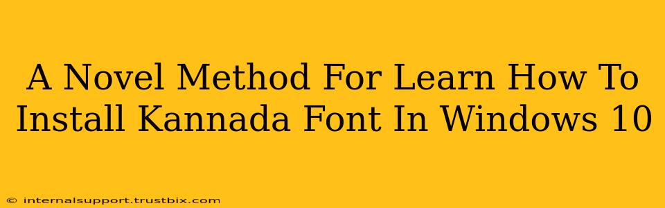 A Novel Method For Learn How To Install Kannada Font In Windows 10