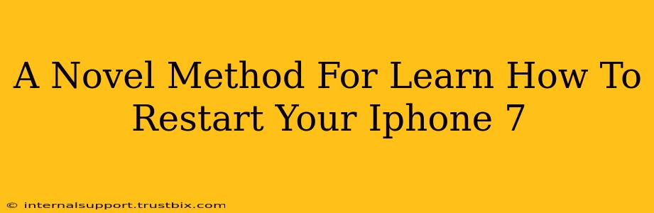 A Novel Method For Learn How To Restart Your Iphone 7