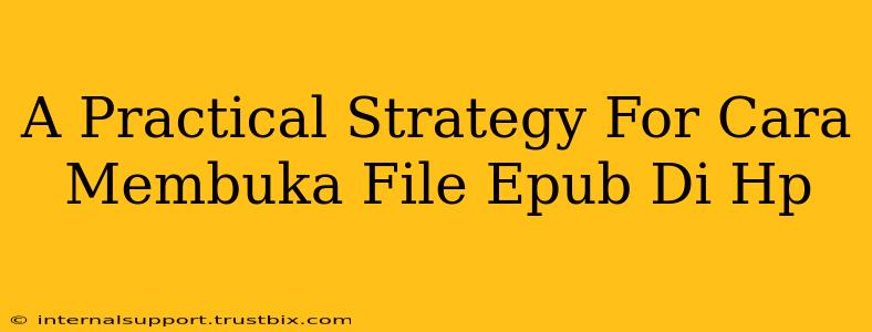 A Practical Strategy For Cara Membuka File Epub Di Hp