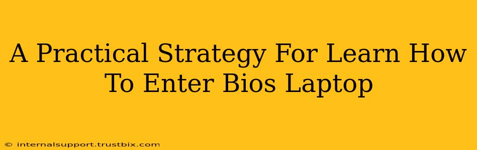 A Practical Strategy For Learn How To Enter Bios Laptop