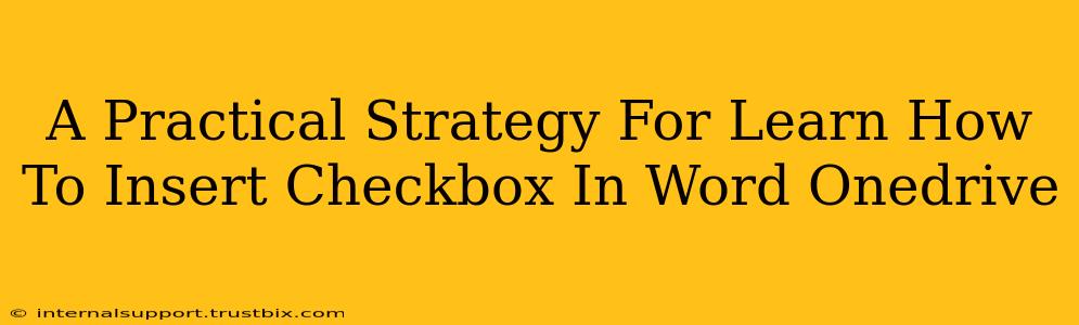 A Practical Strategy For Learn How To Insert Checkbox In Word Onedrive