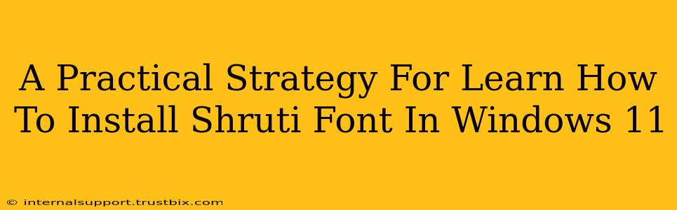 A Practical Strategy For Learn How To Install Shruti Font In Windows 11