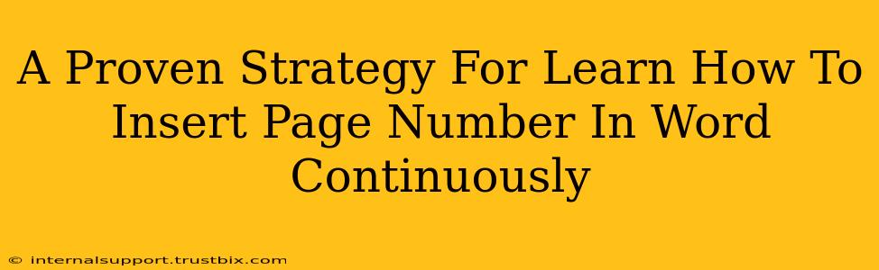 A Proven Strategy For Learn How To Insert Page Number In Word Continuously