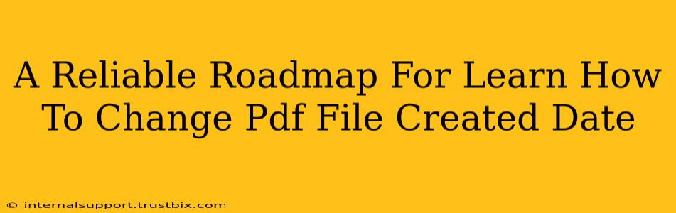 A Reliable Roadmap For Learn How To Change Pdf File Created Date