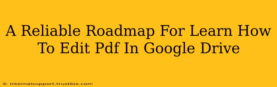 A Reliable Roadmap For Learn How To Edit Pdf In Google Drive