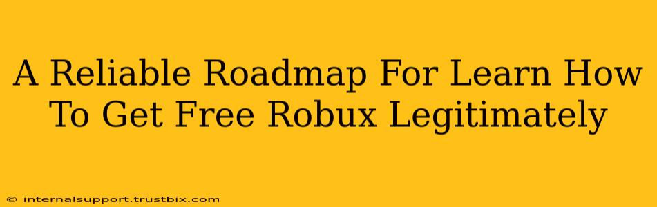 A Reliable Roadmap For Learn How To Get Free Robux Legitimately