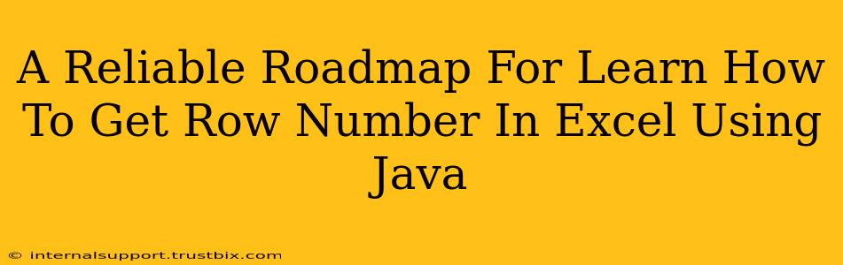 A Reliable Roadmap For Learn How To Get Row Number In Excel Using Java