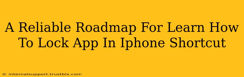 A Reliable Roadmap For Learn How To Lock App In Iphone Shortcut