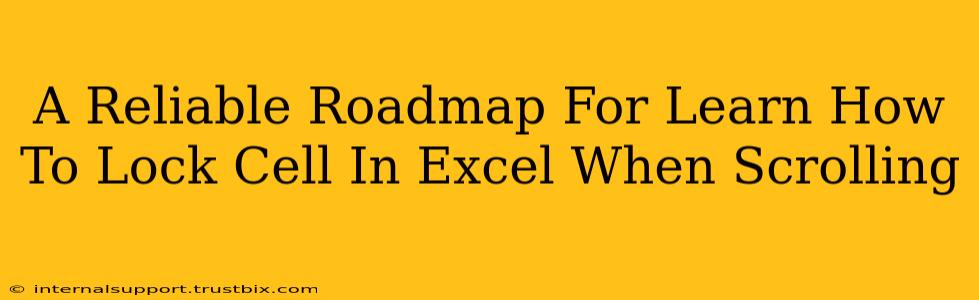 A Reliable Roadmap For Learn How To Lock Cell In Excel When Scrolling