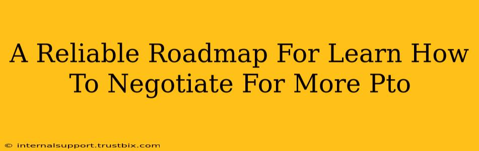 A Reliable Roadmap For Learn How To Negotiate For More Pto