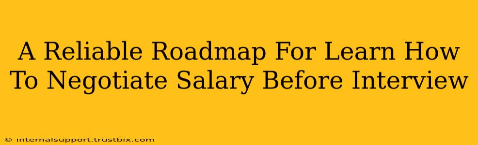 A Reliable Roadmap For Learn How To Negotiate Salary Before Interview