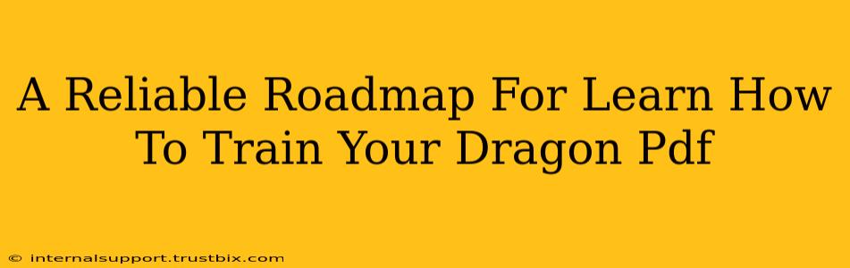 A Reliable Roadmap For Learn How To Train Your Dragon Pdf