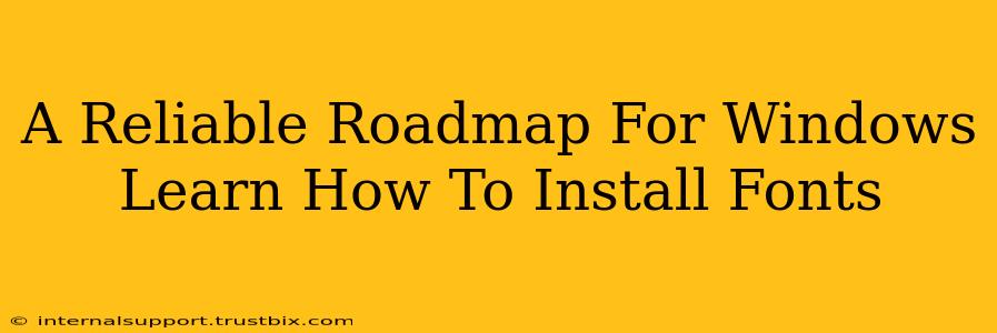 A Reliable Roadmap For Windows Learn How To Install Fonts