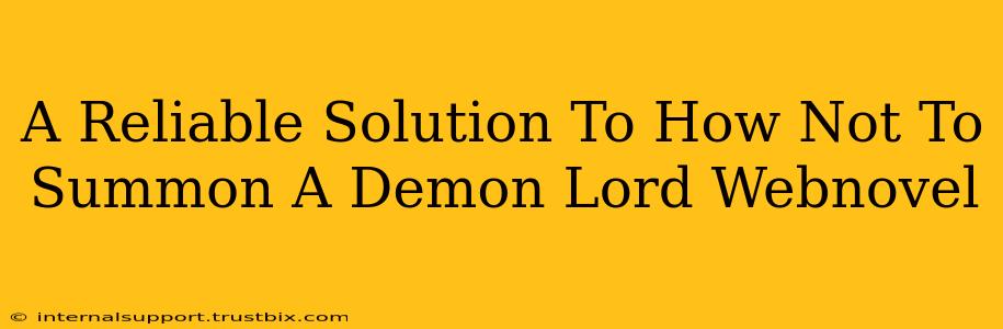 A Reliable Solution To How Not To Summon A Demon Lord Webnovel