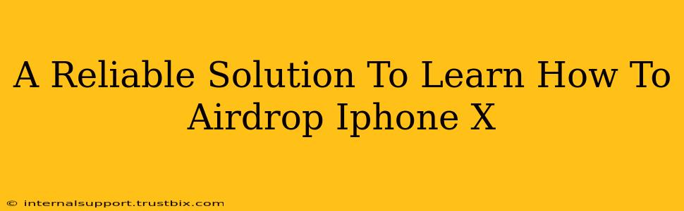 A Reliable Solution To Learn How To Airdrop Iphone X