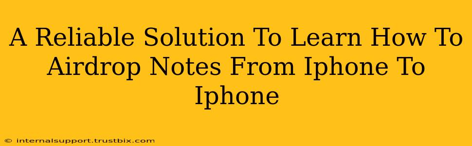 A Reliable Solution To Learn How To Airdrop Notes From Iphone To Iphone