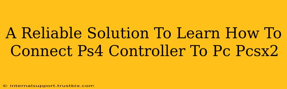 A Reliable Solution To Learn How To Connect Ps4 Controller To Pc Pcsx2