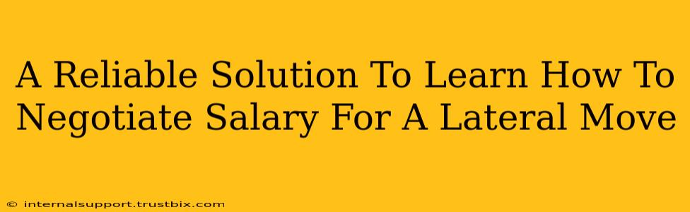 A Reliable Solution To Learn How To Negotiate Salary For A Lateral Move