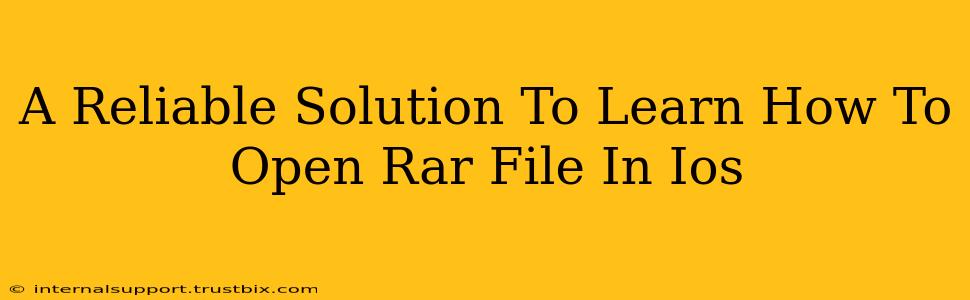 A Reliable Solution To Learn How To Open Rar File In Ios