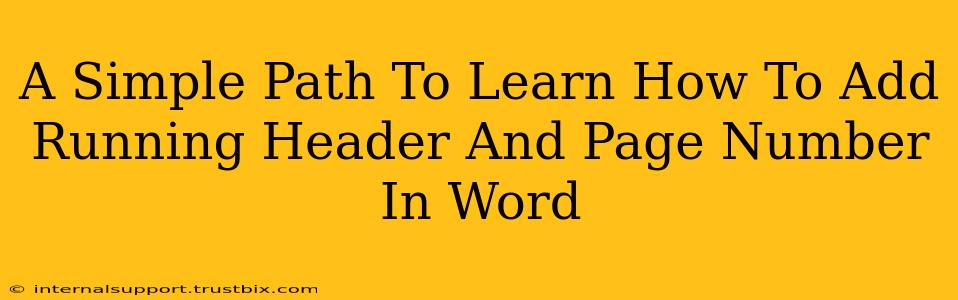 A Simple Path To Learn How To Add Running Header And Page Number In Word