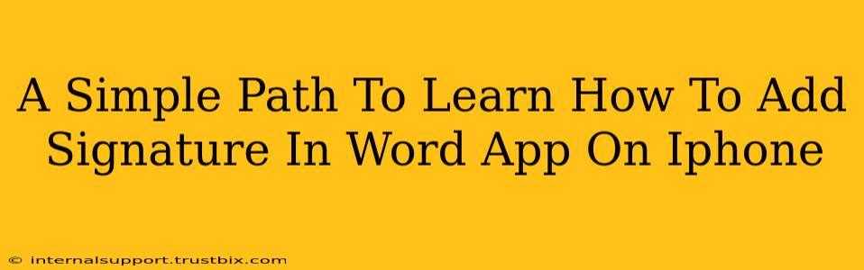 A Simple Path To Learn How To Add Signature In Word App On Iphone