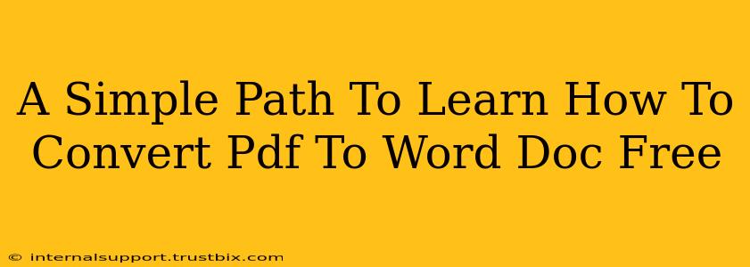 A Simple Path To Learn How To Convert Pdf To Word Doc Free