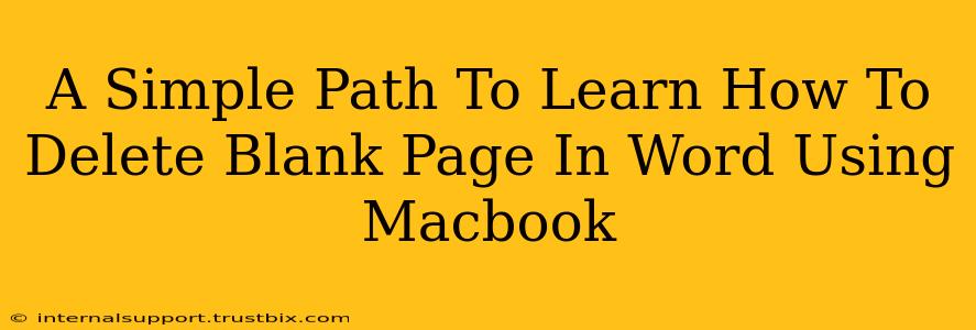 A Simple Path To Learn How To Delete Blank Page In Word Using Macbook