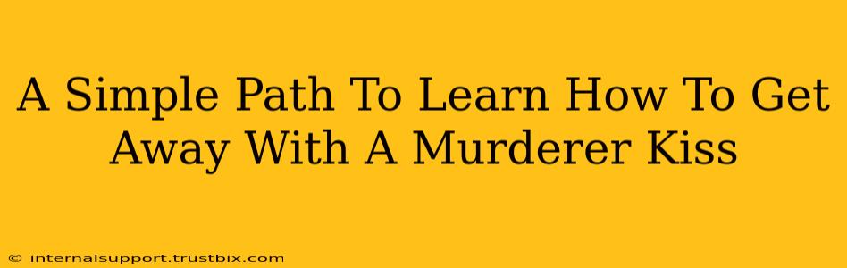 A Simple Path To Learn How To Get Away With A Murderer Kiss