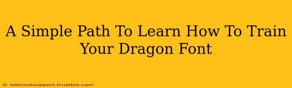 A Simple Path To Learn How To Train Your Dragon Font