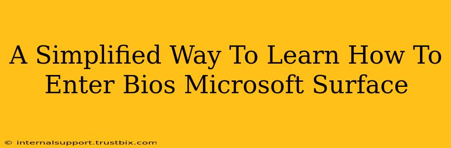 A Simplified Way To Learn How To Enter Bios Microsoft Surface