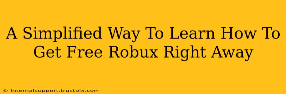 A Simplified Way To Learn How To Get Free Robux Right Away