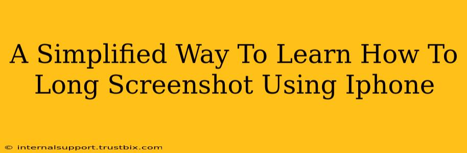 A Simplified Way To Learn How To Long Screenshot Using Iphone