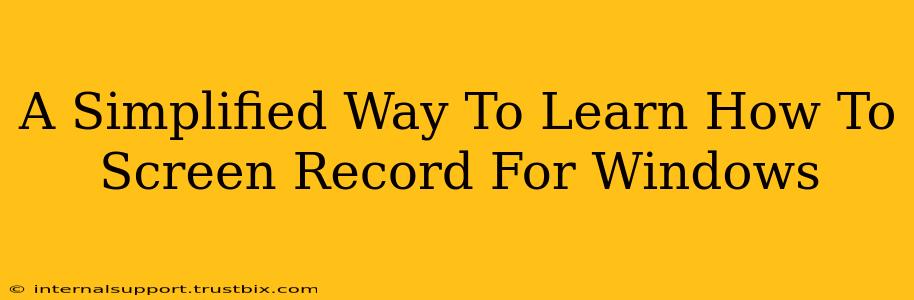 A Simplified Way To Learn How To Screen Record For Windows