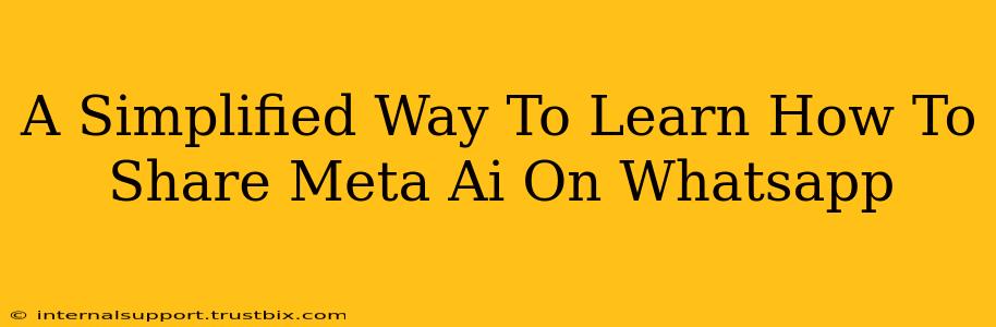 A Simplified Way To Learn How To Share Meta Ai On Whatsapp