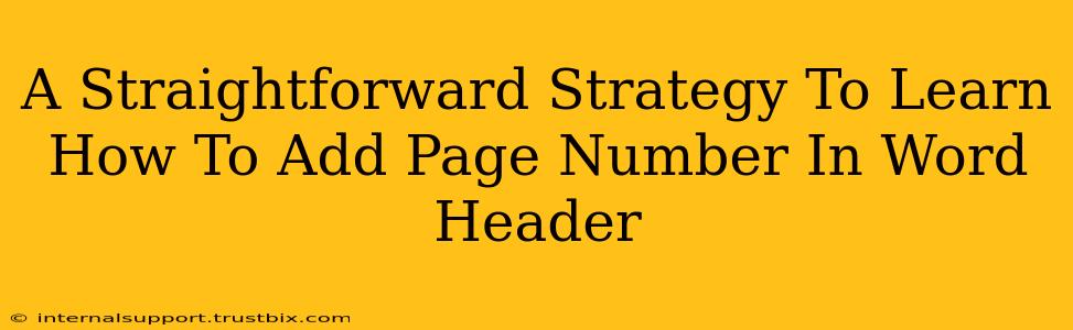 A Straightforward Strategy To Learn How To Add Page Number In Word Header