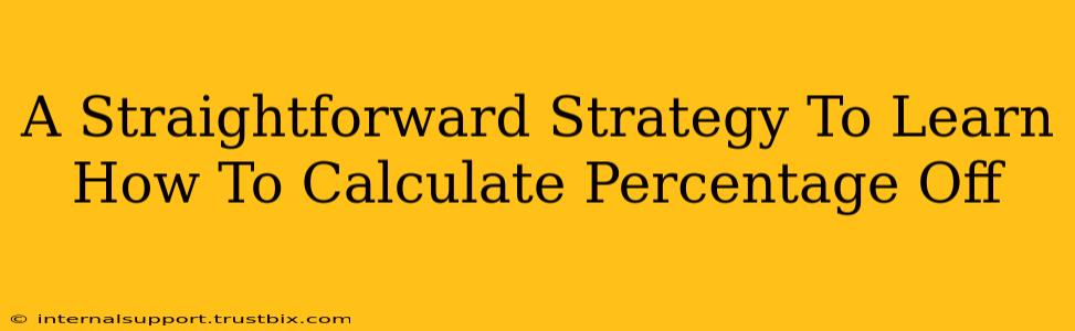 A Straightforward Strategy To Learn How To Calculate Percentage Off