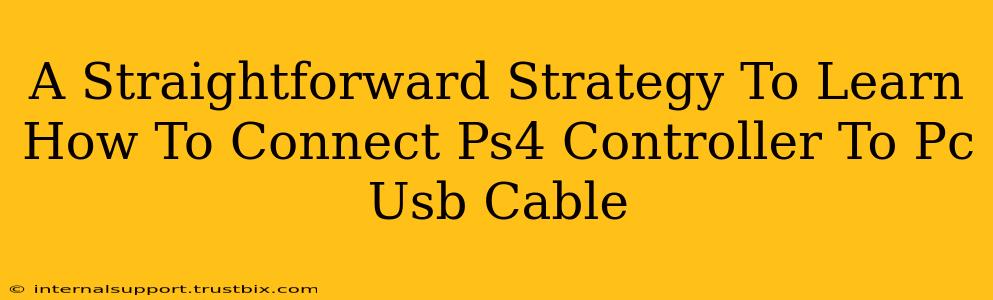 A Straightforward Strategy To Learn How To Connect Ps4 Controller To Pc Usb Cable